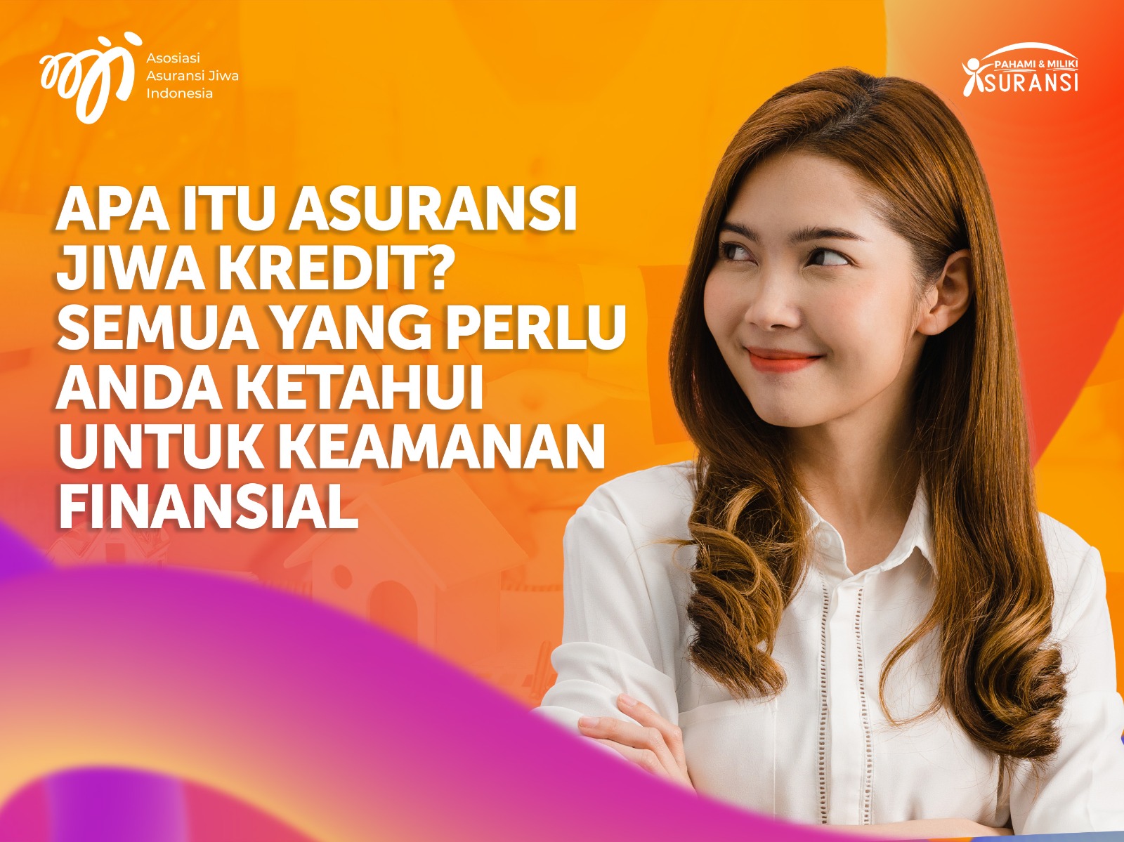 Apa itu Asuransi Jiwa Kredit ? Semua yang Perlu Anda Ketahui untuk Keamanan Finansial